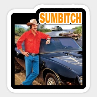 Sumb*tch Smokey And The Bandit Sticker